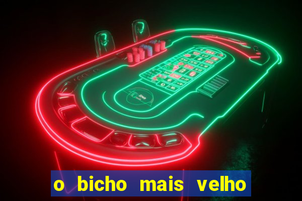 o bicho mais velho da loteria dos sonhos